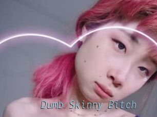 Dumb_Skinny_Bitch