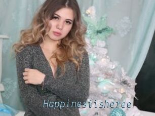 Happinesiisheree