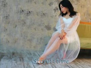 Staywiithme