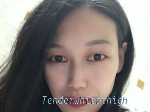 Tenderwhitethigh