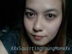 XXxSquirtingYoungMomxXx